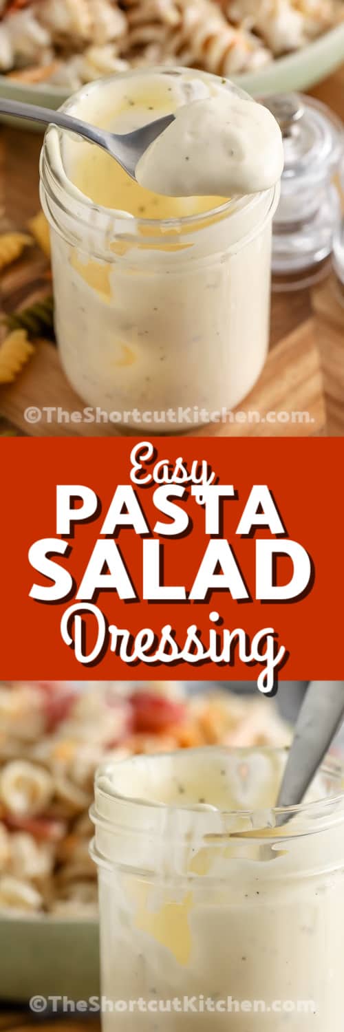 pasta salad dressing with pasta salad in the background with text