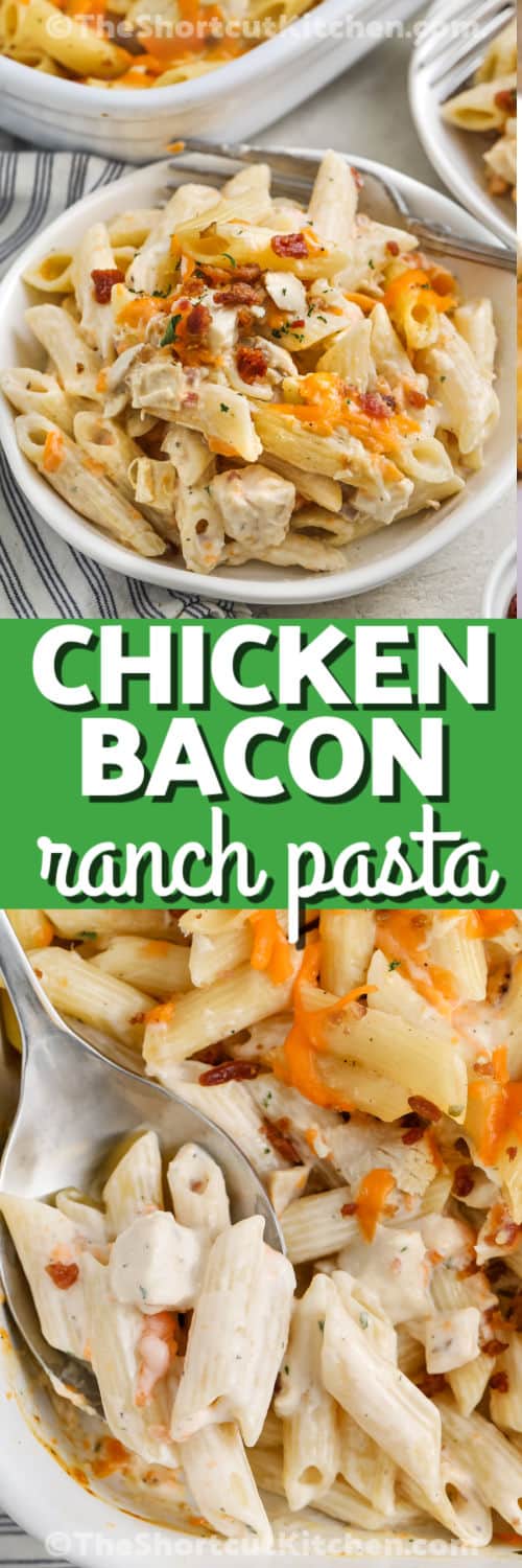 plated Chicken Bacon Ranch Pasta with a fork, and chicken bacon ranch pasta in a casserole dish being served under the title