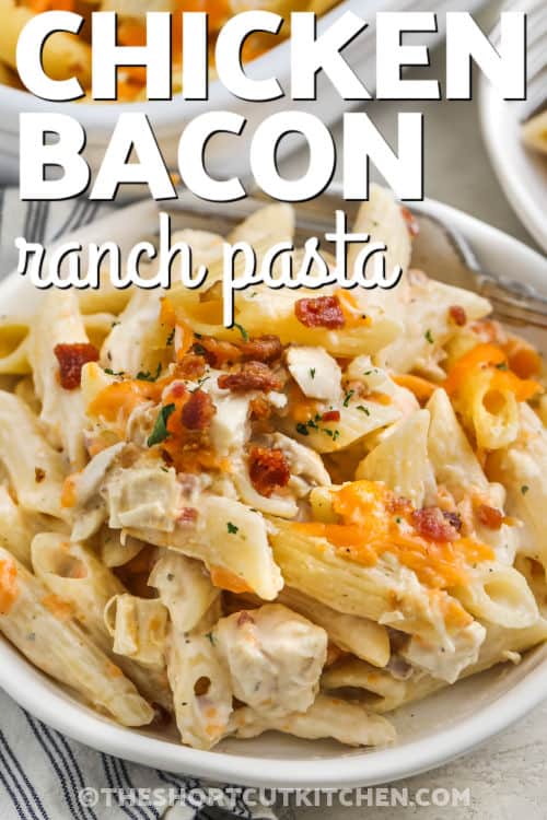plated Chicken Bacon Ranch Pasta with text
