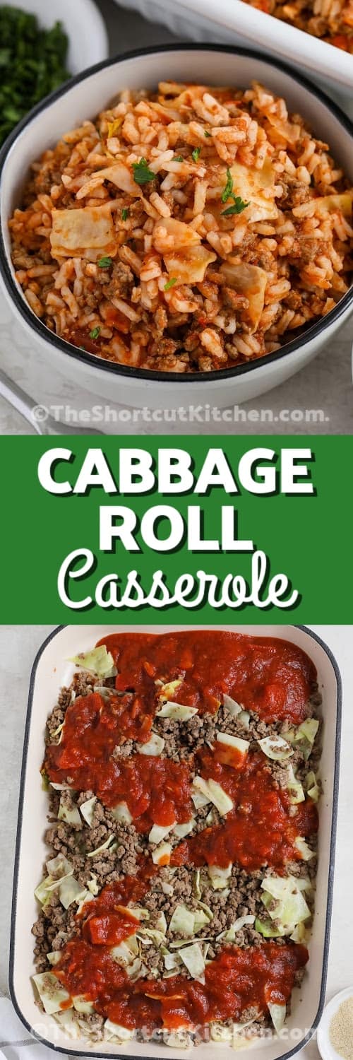 A bowl of Cabbage Roll Casserole. Bottom image - ingredients to make Cabbage Roll Casserole layered in a casserole dish with text