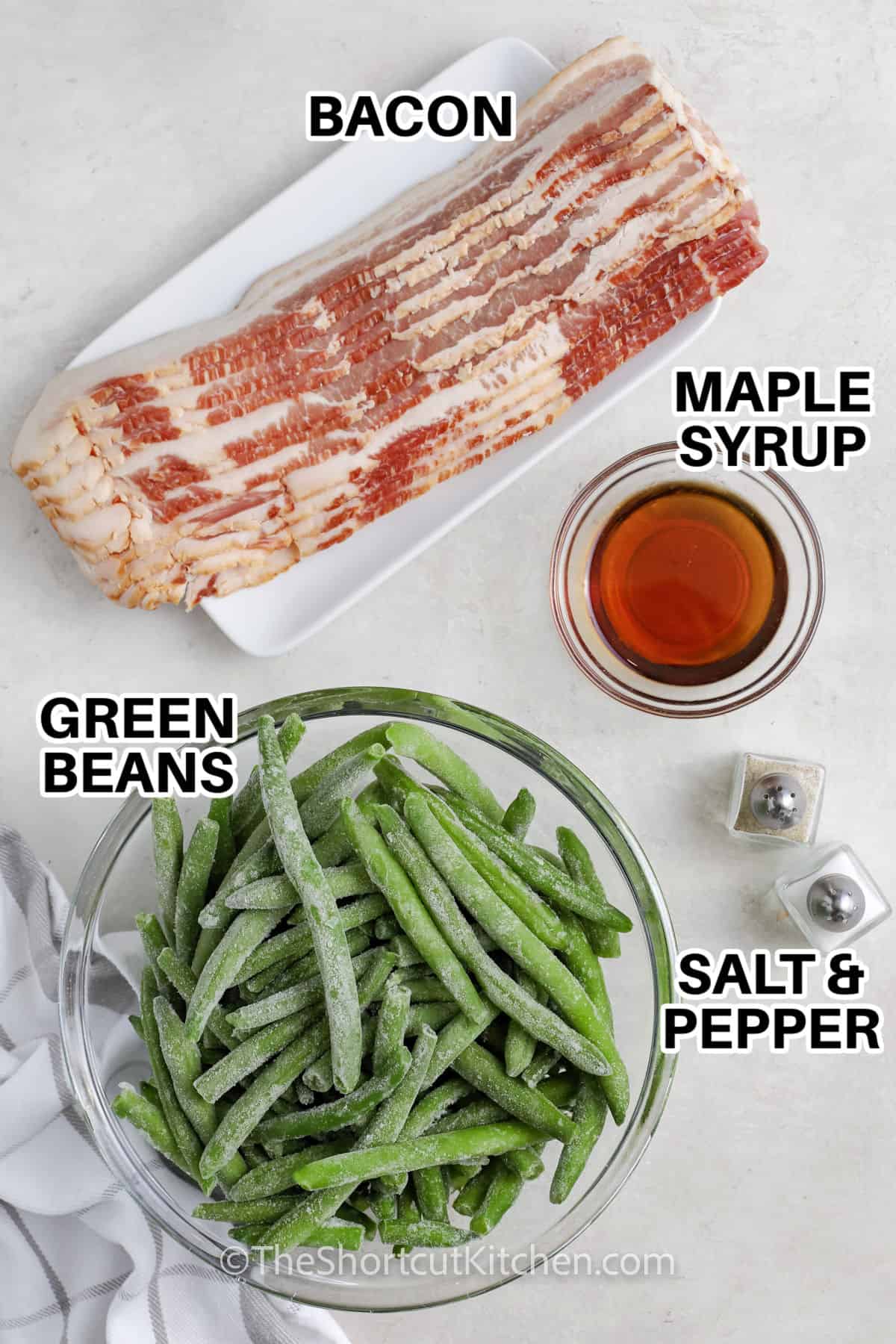 bacon , maple syrup , green beans and salt and pepper with labels to make Bacon Wrapped Green Beans