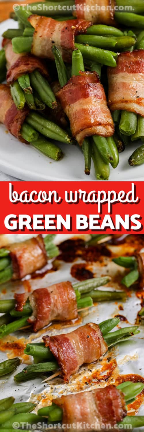 Bacon wrapped green beans on a plate, and bacon wrapped green beans on a foil lined baking sheet under the title