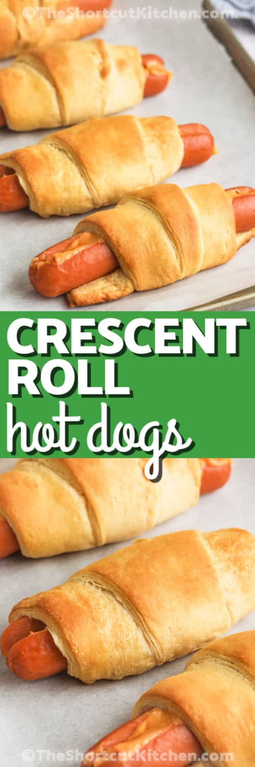 Crescent Roll Hot Dogs with cheese on a sheet pan and close up with writing