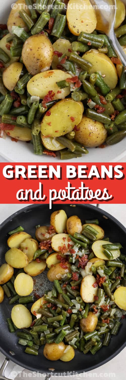 a white bowl of green beans and potatoes, and green beans and potatoes in a skillet under the title