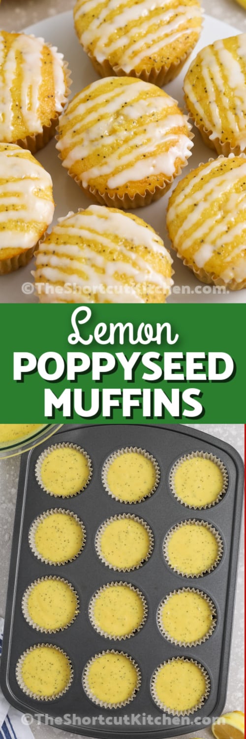 Top image - lemon poppyseed muffins with drizzle. Bottom image - ingredients to make lemon poppyseed muffin batter in muffin tins with a title