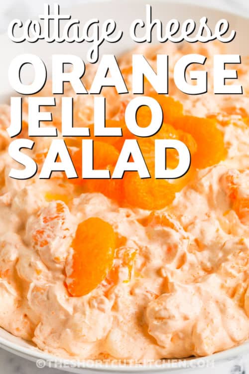 close up of Cottage Cheese Orange Jello Salad with a title