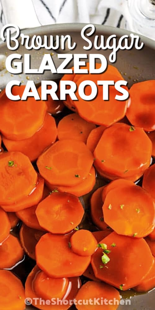 brown sugar glazed carrots in a pan with a title
