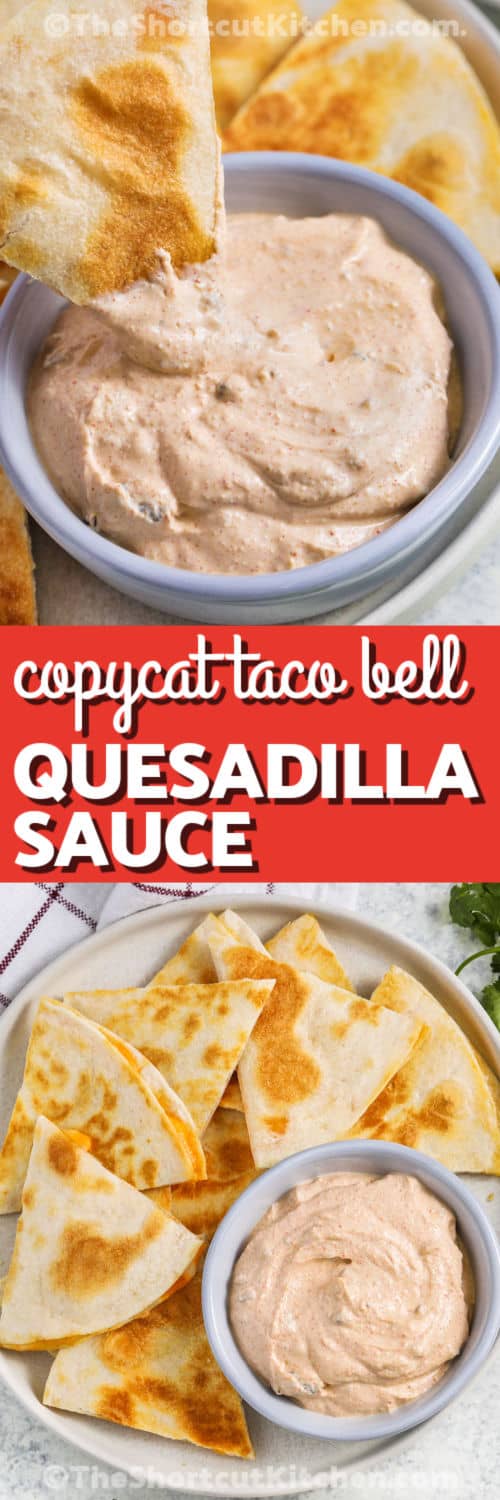 plated Copycat Taco Bell Quesadilla Sauce with quesadillas and close up photo with a title
