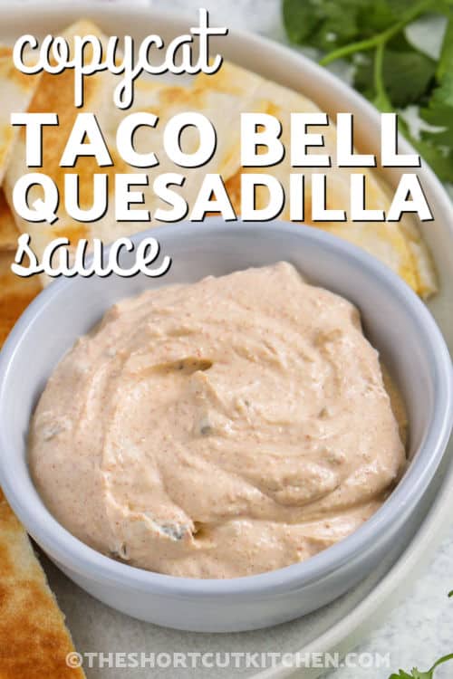 bowl of Copycat Taco Bell Quesadilla Sauce with writing