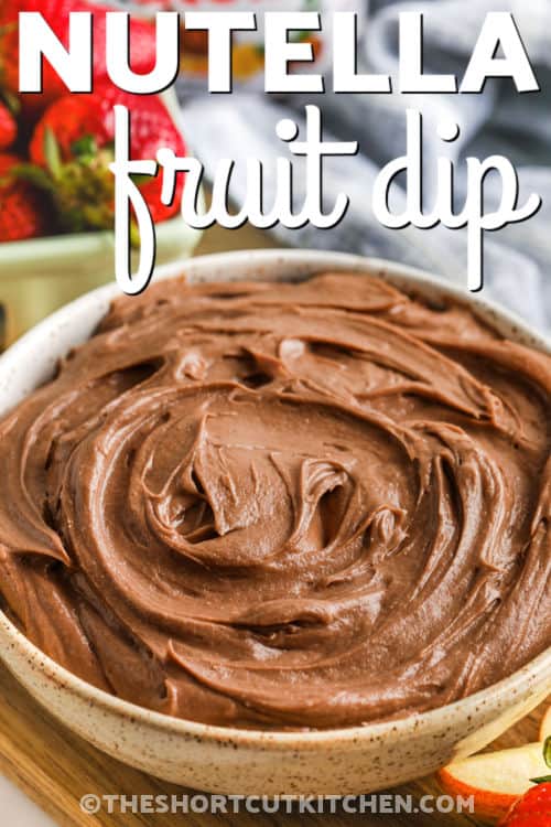 easy Nutella Fruit Dip in a bowl with a title