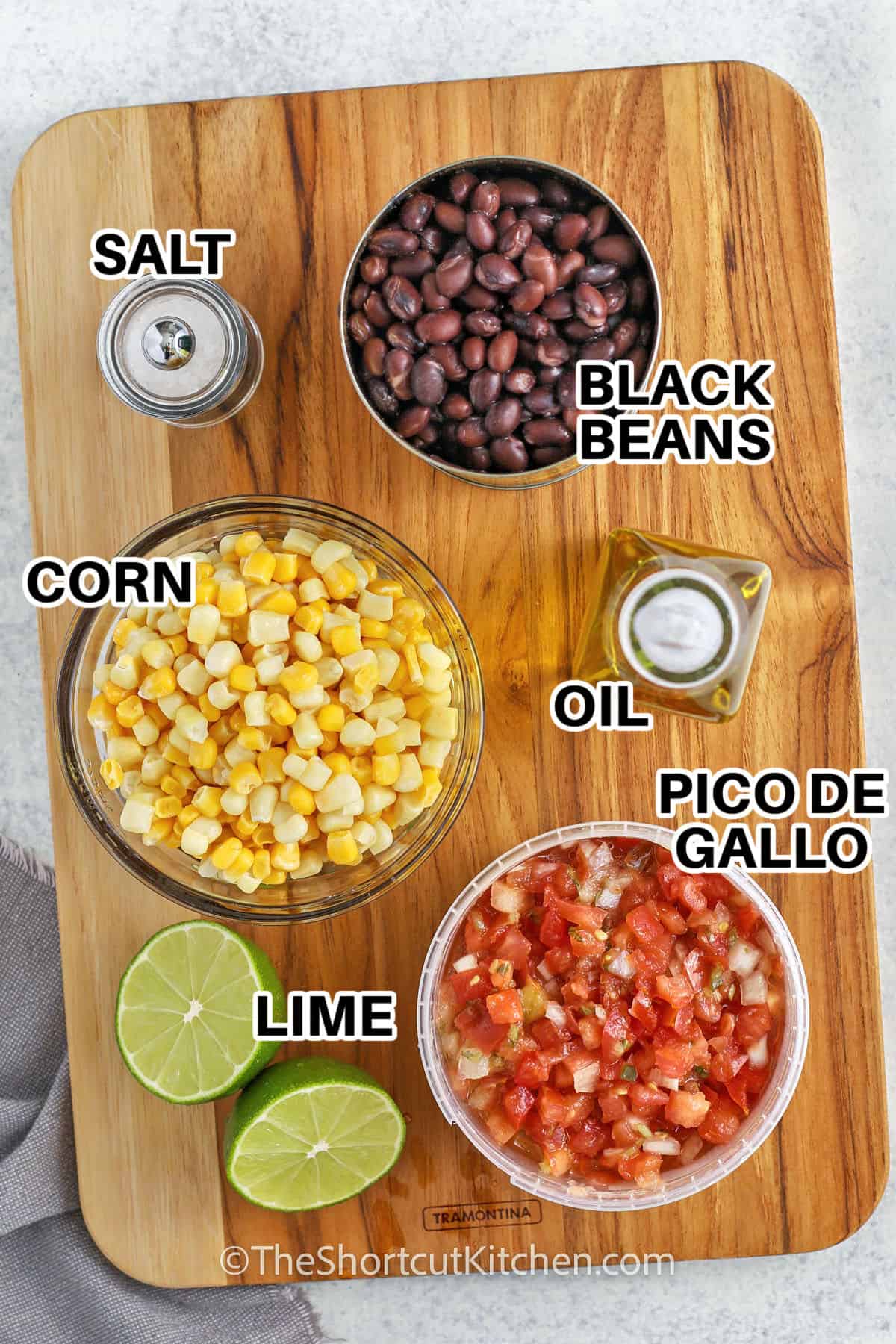 black beans , corn , oil , pico de gallo , lime , salt with labels to make Corn and Black Bean Salad