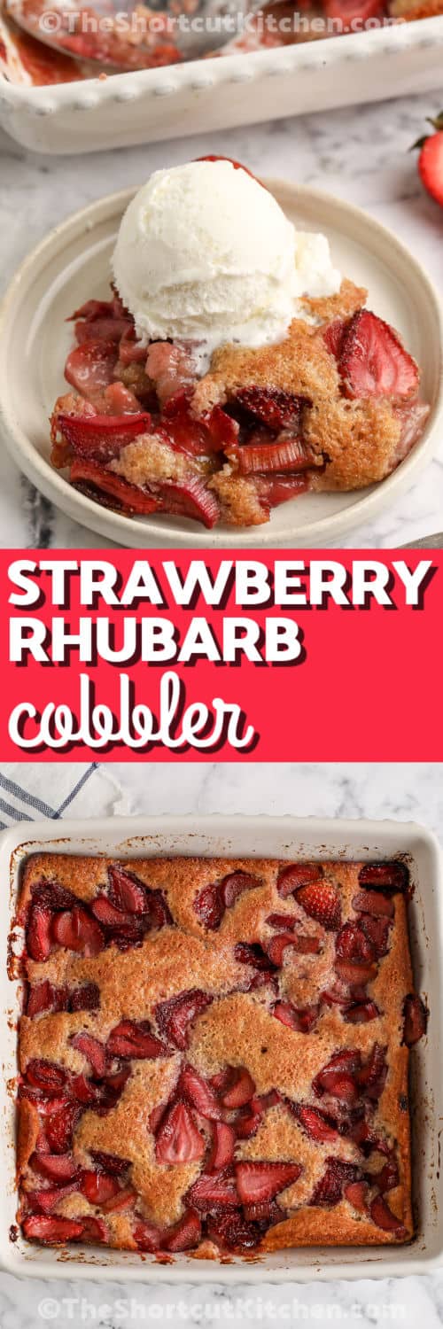 baked Strawberry Rhubarb Cobbler in the dish and a slice on a plate with a title