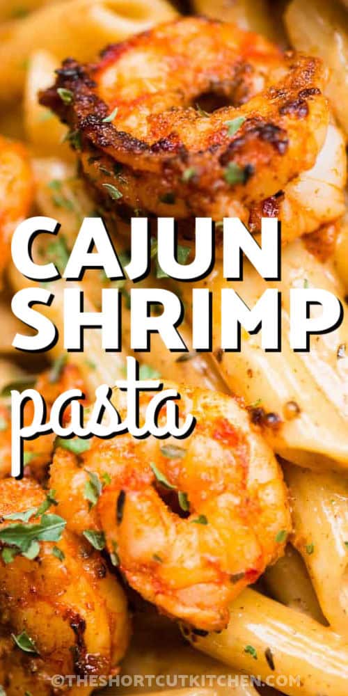 close up of Cajun Shrimp Pasta Recipe with a title