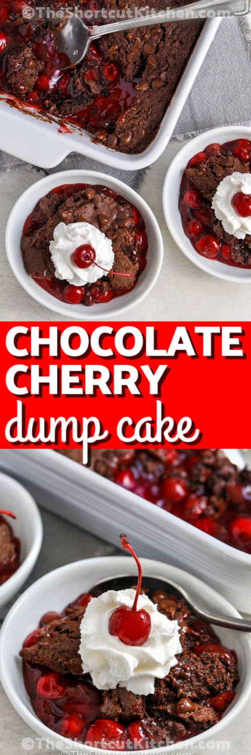 Chocolate Cherry Dump Cake in the dish and in bowls with writing