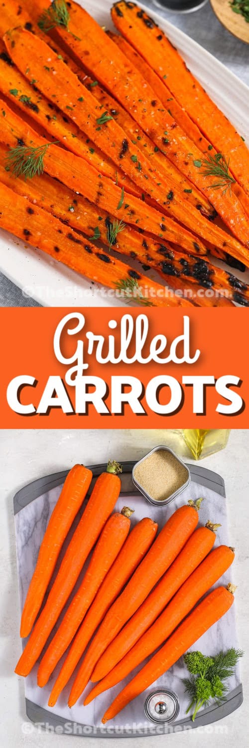 top image - grilled carrots on a serving plate. Bottom image - ingredients to make grilled carrots with a title