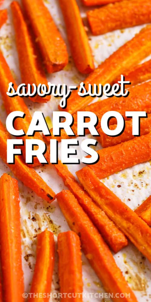 Savory-sweet Carrot Fries with writing