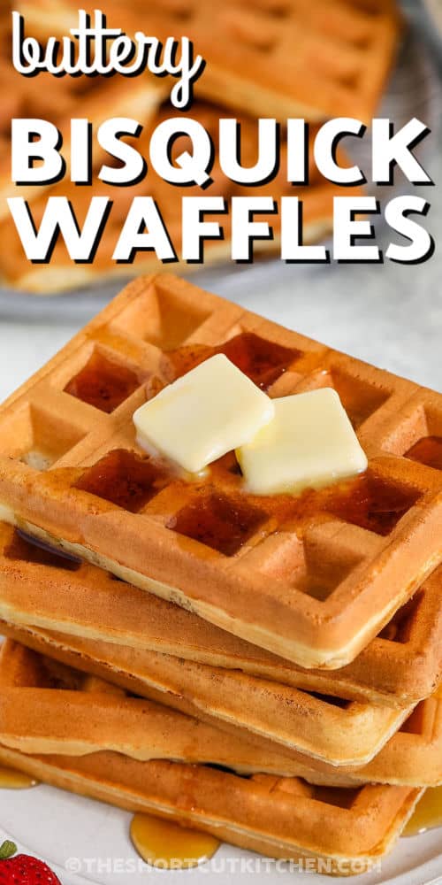 buttery Bisquick Waffles on a plate with syrup and a title