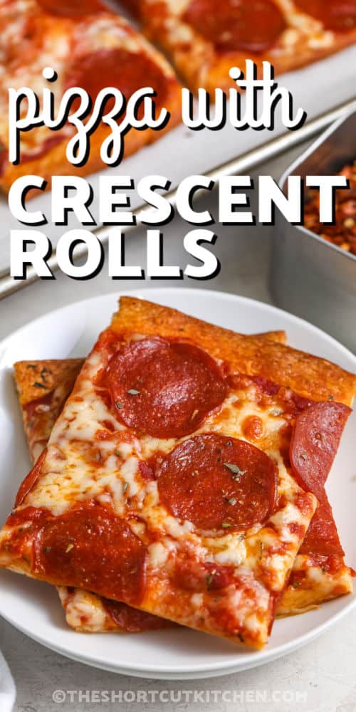 slices of Crescent Roll Pizza on a plate with writing