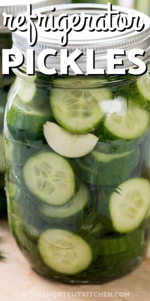 close up of Refrigerator Dill Pickle Recipe with a title