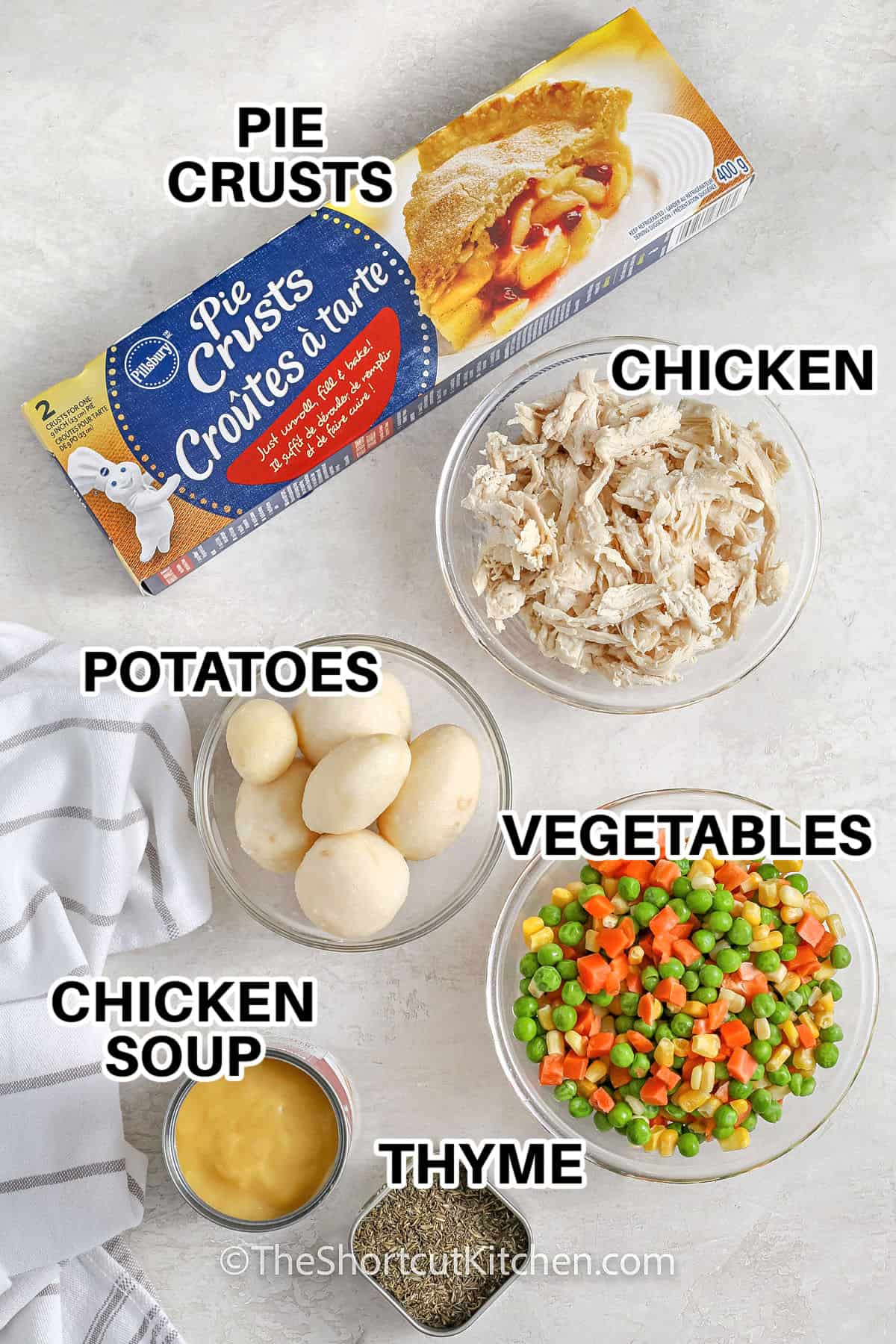 pie crusts , chicken , potatoes , vegetables , chicken soup , thyme with labels to make Best Chicken Pot Pie