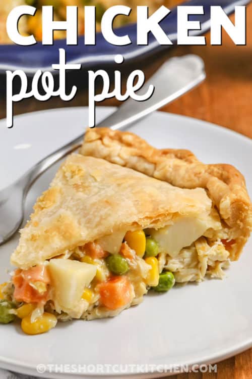 plated slice of Best Chicken Pot Pie with a title