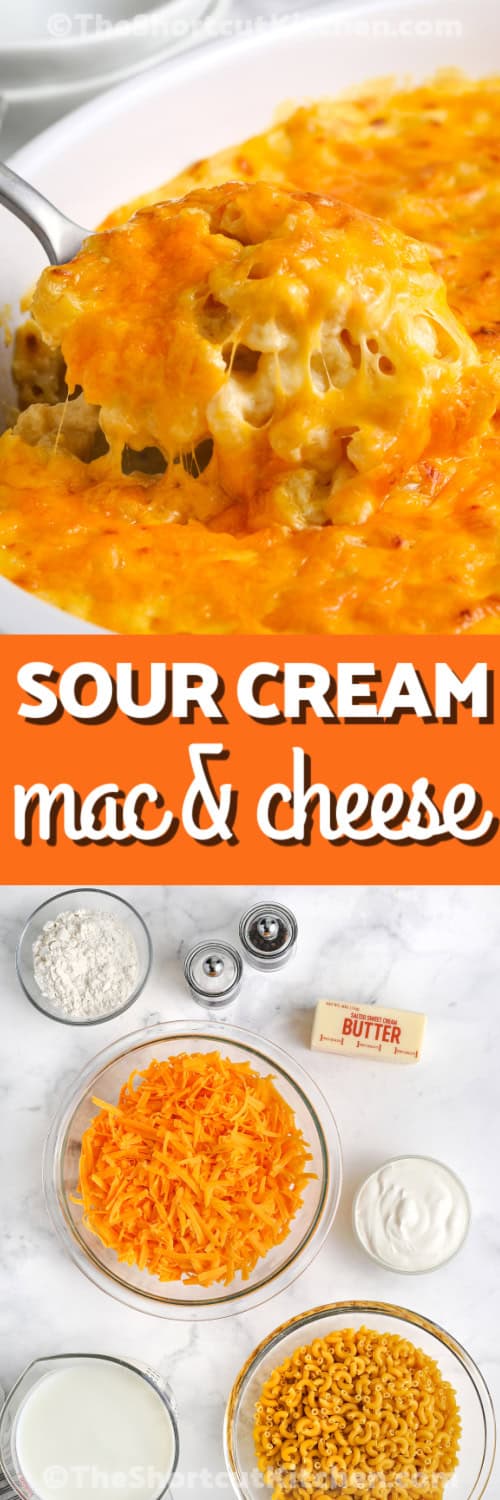 Sour Cream Macaroni and Cheese ingredients and Sour Cream Macaroni and Cheese in a dish with writing