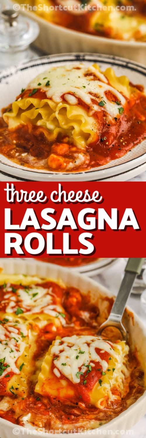 Three Cheese Lasagna Rolls in the dish and plated with a title