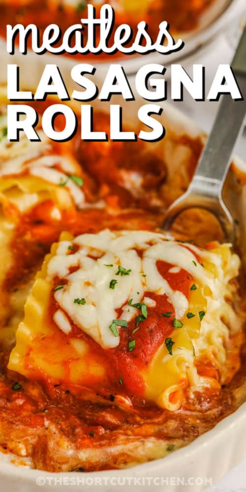 meatless Three Cheese Lasagna Rolls in the dish with a title