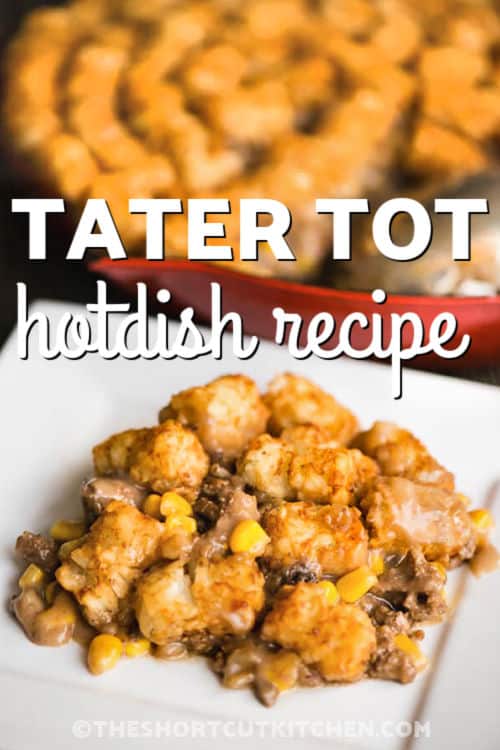 plated Tater Tot Hotdish Recipe with a title