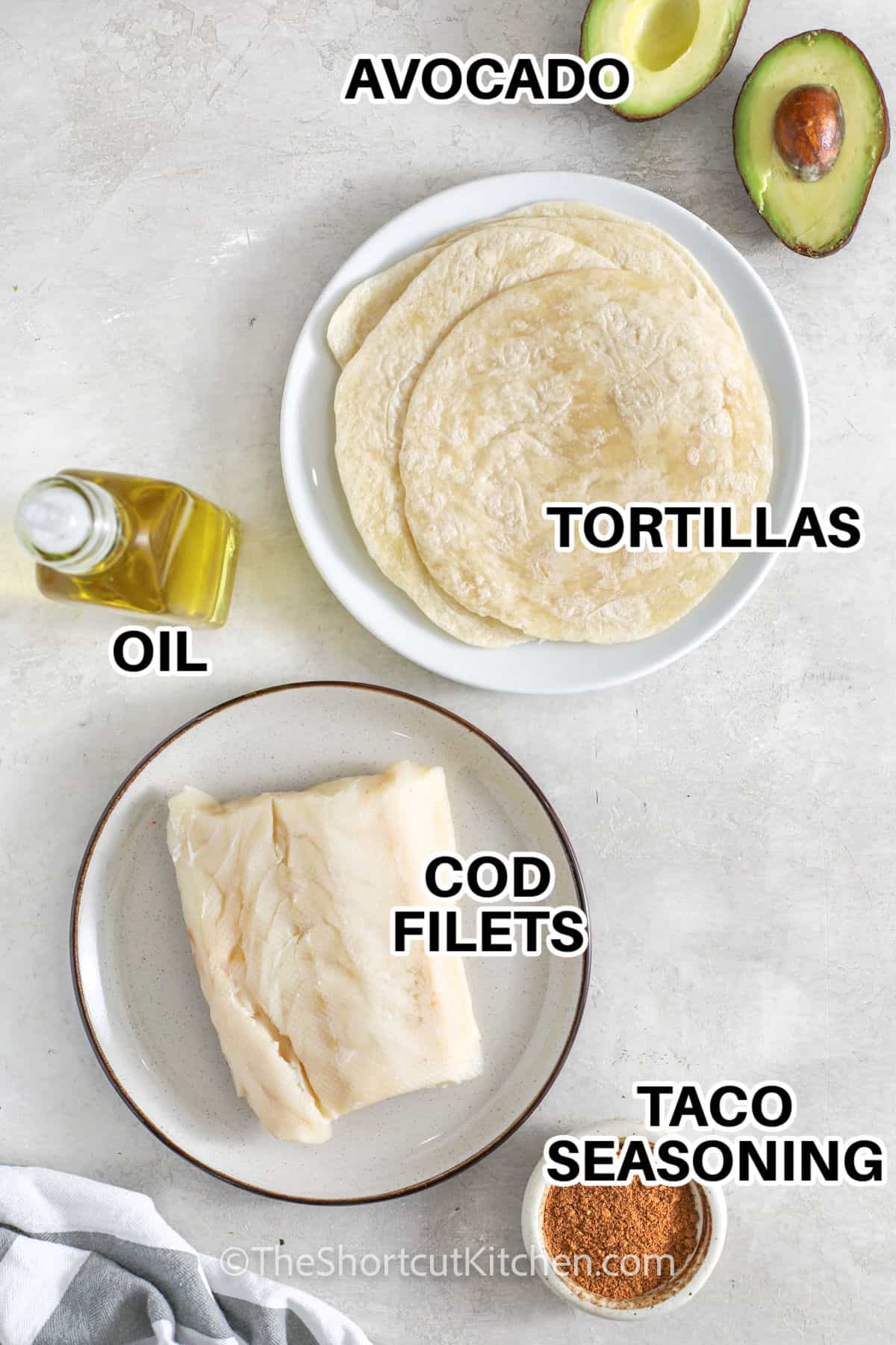 tortillas , oil , cod filets , taco seasoning and avocados to make Cod Fish Tacos with labels