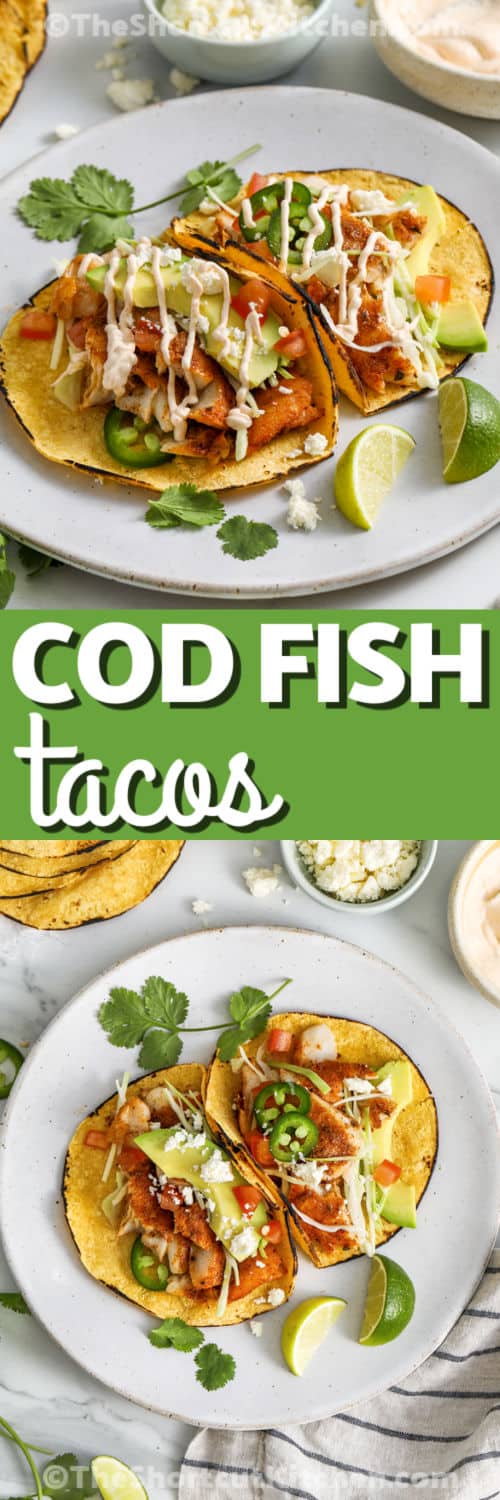 Cod Fish Tacos on a plate and close up with a title