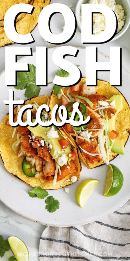 close up of Cod Fish Tacos with a title