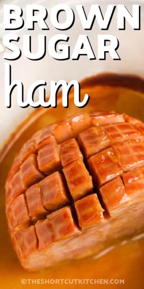 close up of Crockpot Brown Sugar Ham with a title