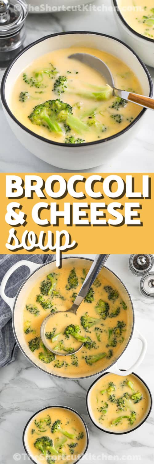 Easy Broccoli Cheese Soup in a pot and plated in bowls with writing and close up of nowl with a spoon