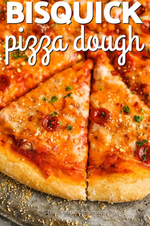 slices of pizza for Bisquick Pizza Dough with writing