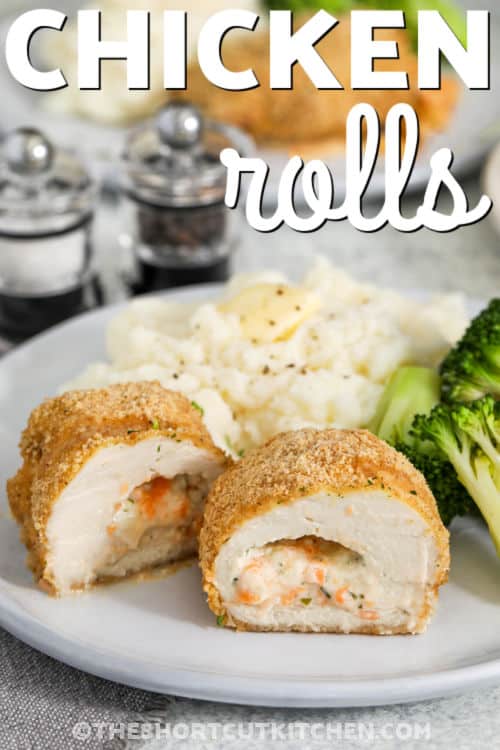 Chicken Rolls with one cut in half on a plate with a title