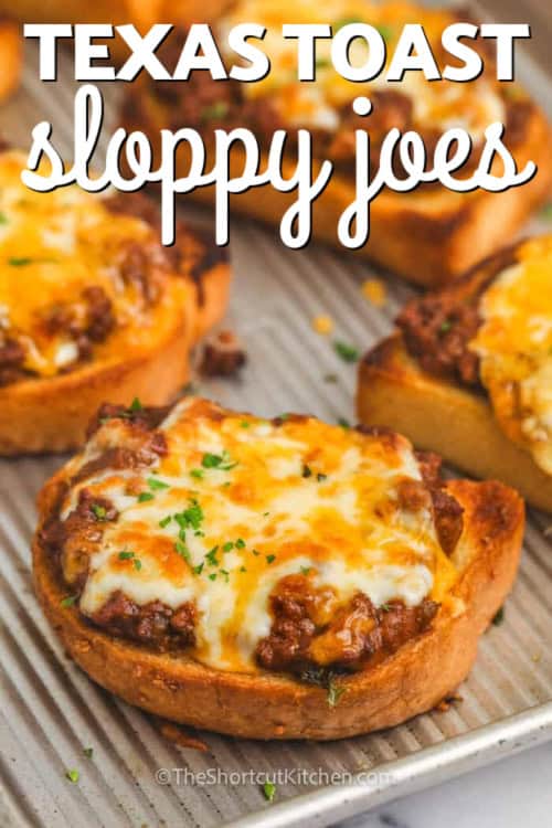Texas Toast Sloppy Joes on a baking sheet with writing