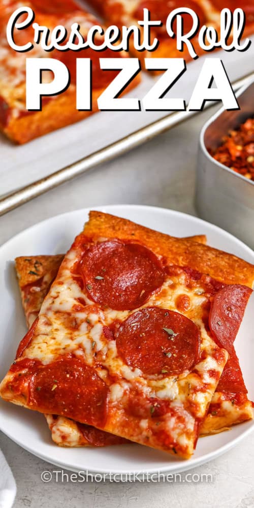 pieces of Crescent Roll Pizza on a plate with a title