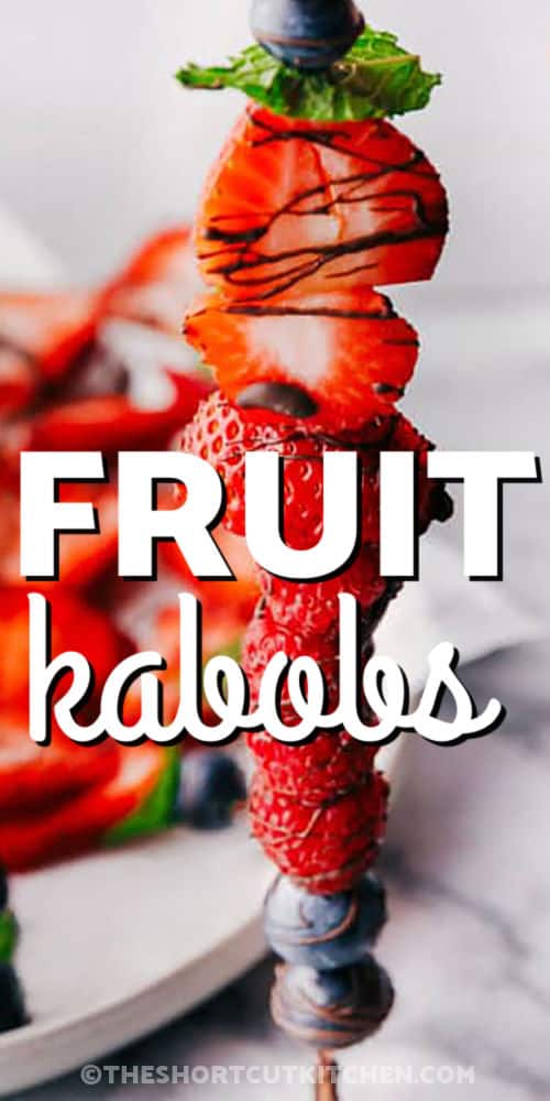 close up of Fruit Kabob Recipe with a title