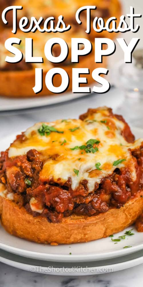 Texas Toast Sloppy Joes on a plate with a title