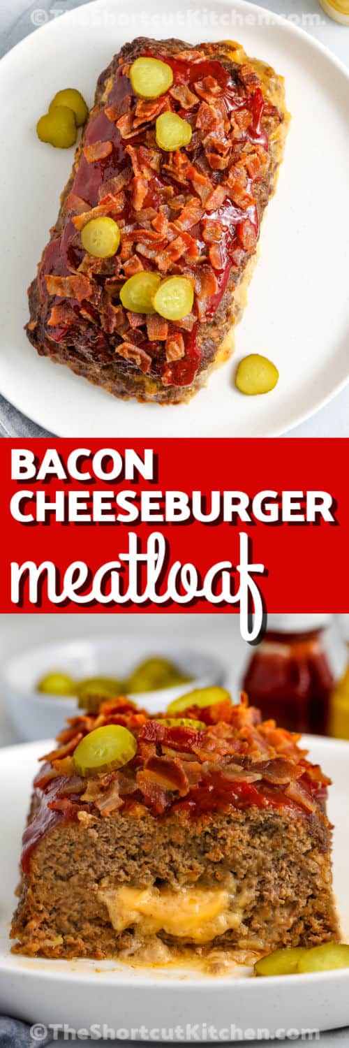 Bacon Cheeseburger Meatloaf on a plate and cut in half to show cheesy center with a title