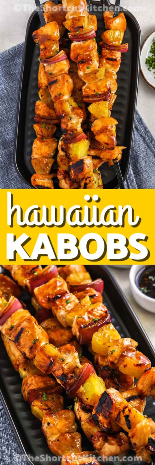 Chicken Pineapple Kabobs on a plate and close up photo with a title