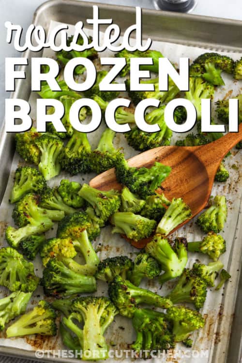 Roasted Frozen Broccoli on a sheet pan with a title