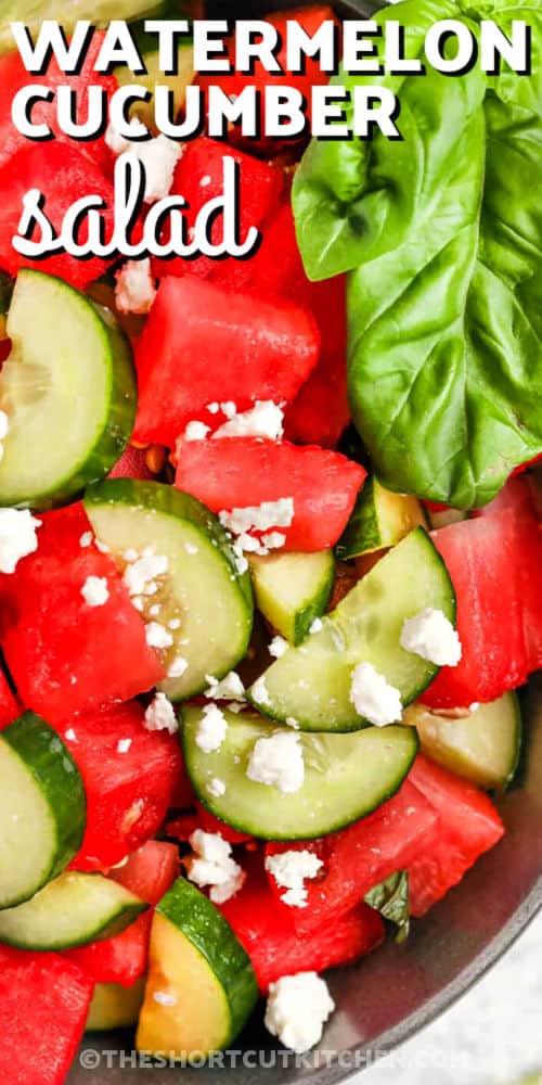 close up of Watermelon Cucumber Salad with a title