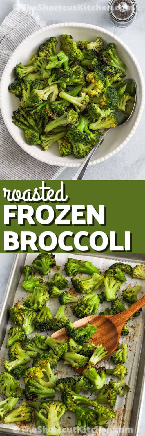 Roasted Frozen Broccoli on a sheet pan and in a bowl with a title