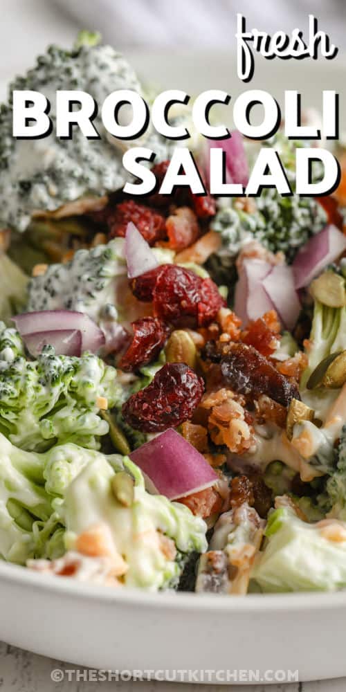 close up of fresh Easy Broccoli Salad with writing
