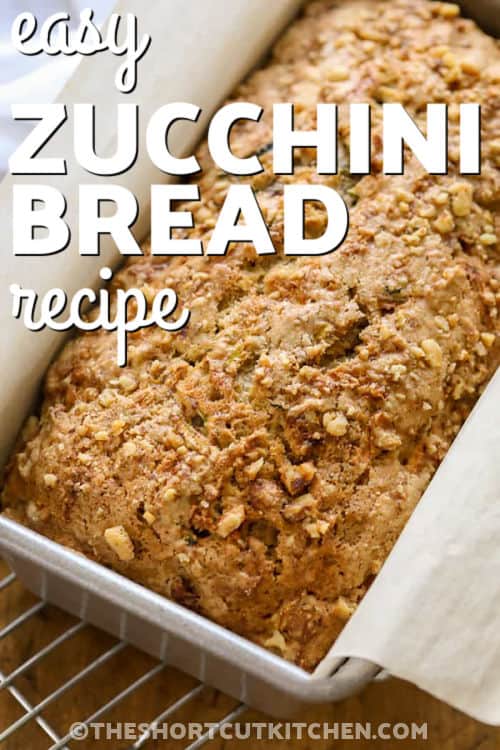 Easy Zucchini Bread Recipe in the pan with writing