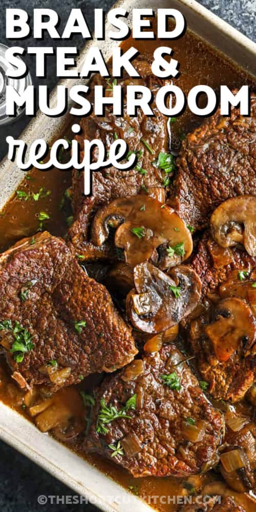 dish of tender Braised Steak And Mushroom Recipe with writing