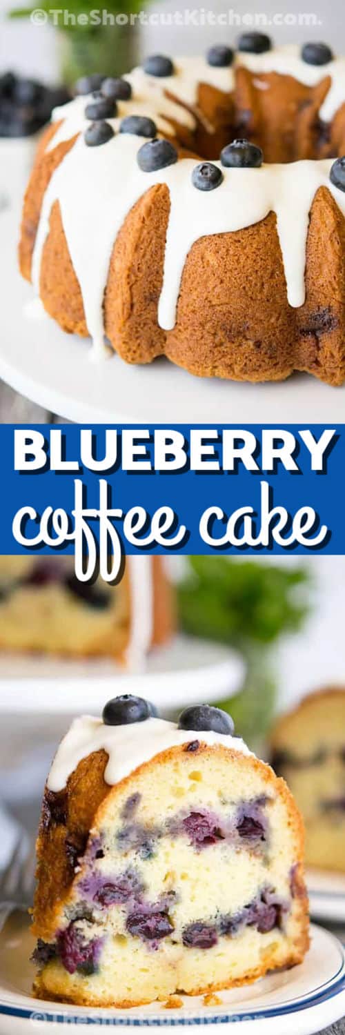 top photo - Blueberry Coffee Cake Recipe , bottom photo- slice of Blueberry Coffee Cake Recipe on a plate with a title