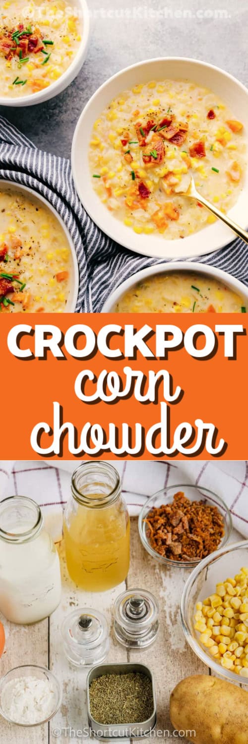 Ingredients to make Crockpot Corn Chowder and Crockpot Corn Chowder in bowls with a title